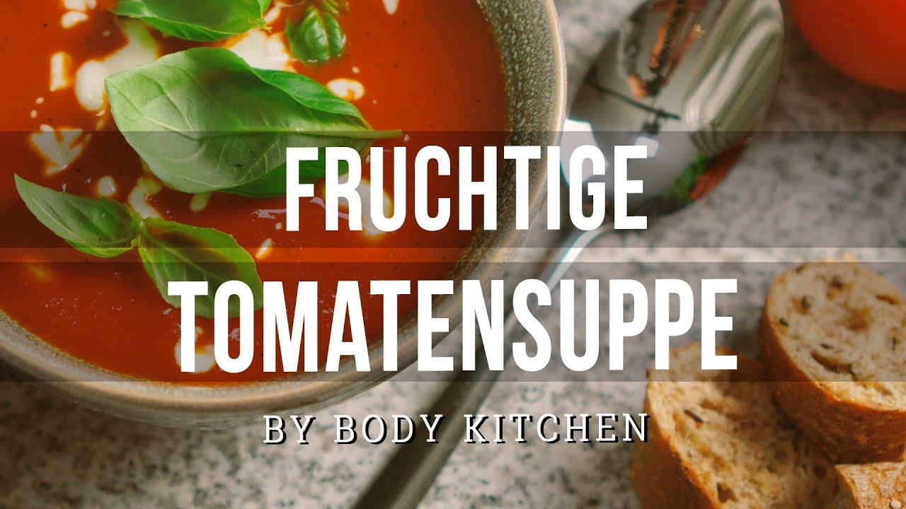 Fruchtige Tomatensuppe – ein Body Kitchen® Rezept