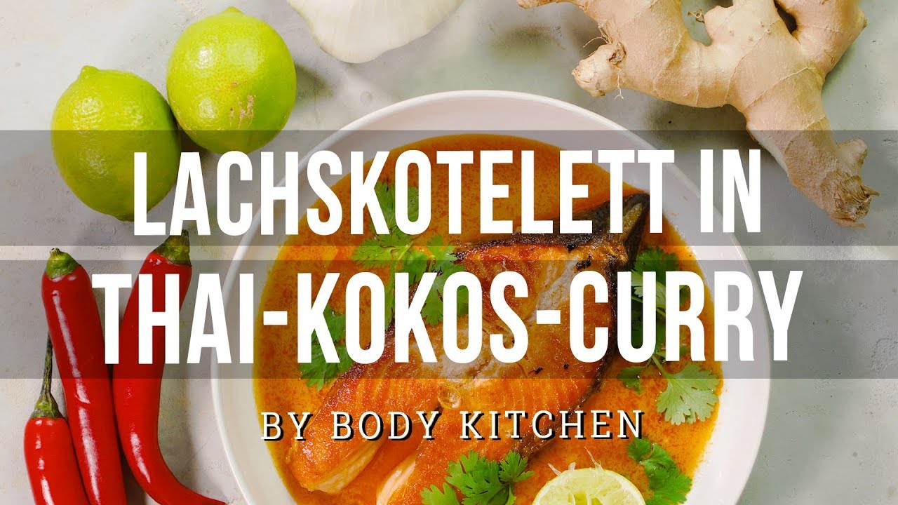 Lachskotelett mit Thai Kokos Curry – ein Body Kitchen® Rezept
