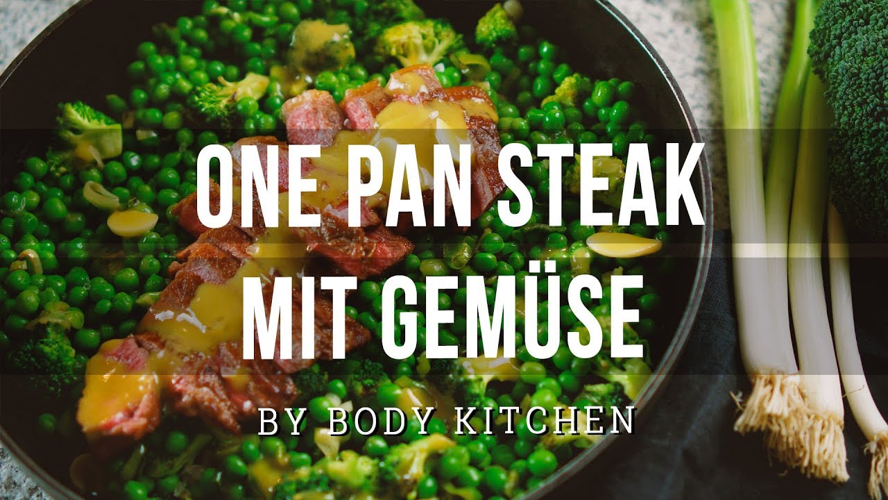 Saftiges One Pan Steak mit grünem Gemüse – ein Body Kitchen® Rezept