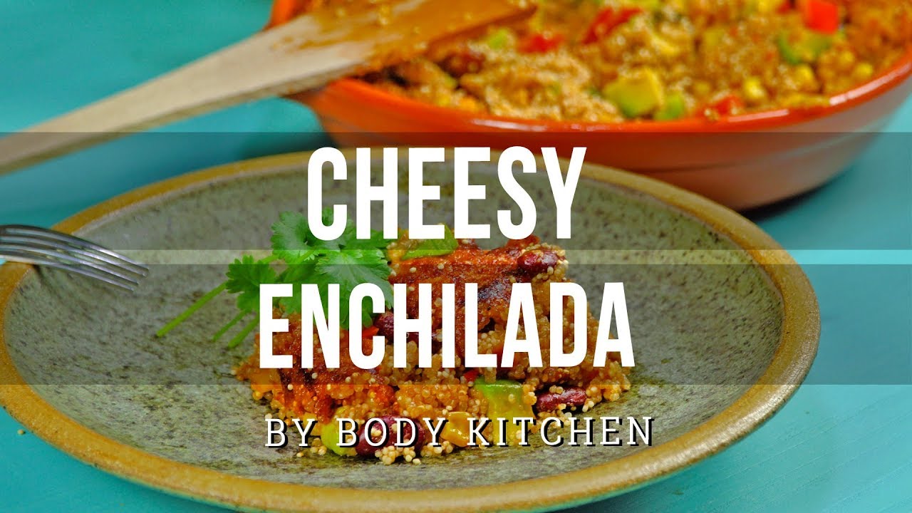 Cheesy Enchiladas! - ein Body Kitchen® Rezept | Fitness Version