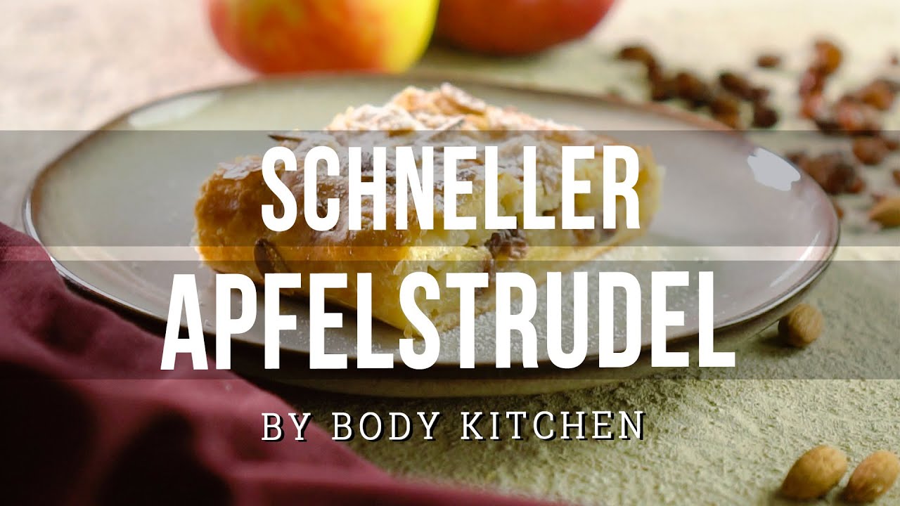 Schneller Apfelstrudel – ein Body Kitchen® Rezept