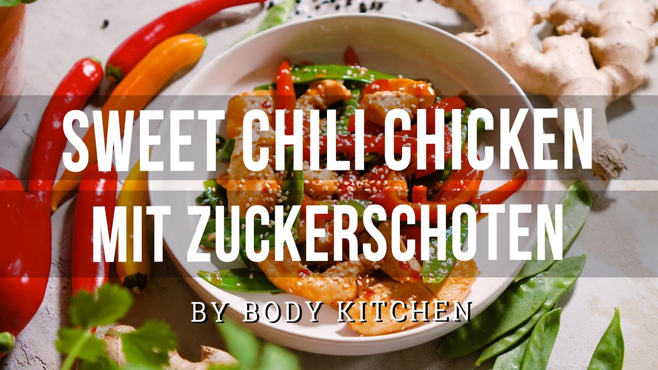 Zuckerschoten Sweet Chili Chicken – ein Body Kitchen® Rezept