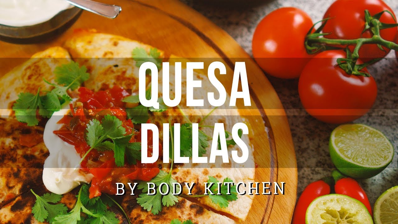 Cheese Quesadilla Liebe – ein Body Kitchen® Rezept