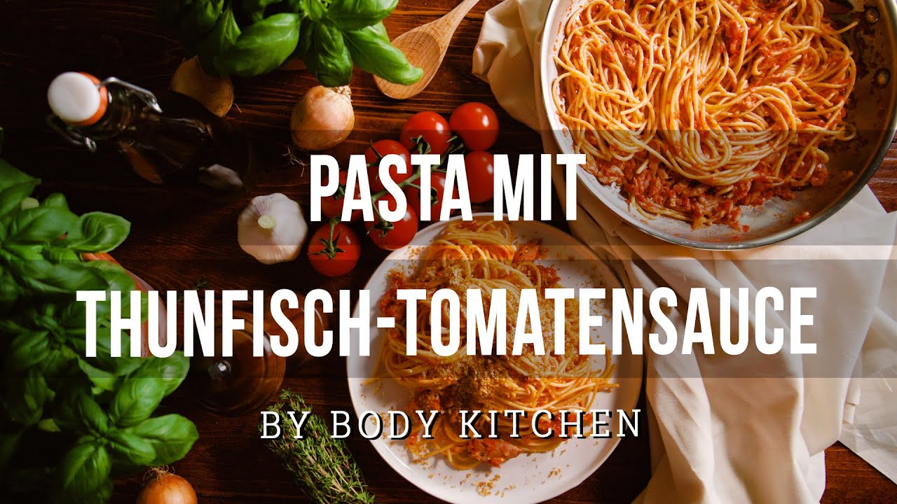 Pasta mit Thunfisch Tomatensauce – ein Body Kitchen® Rezept
