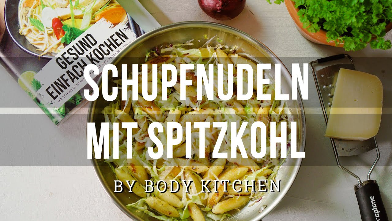 Schupfnudeln mit Spitzkohl – ein Body Kitchen® Rezept