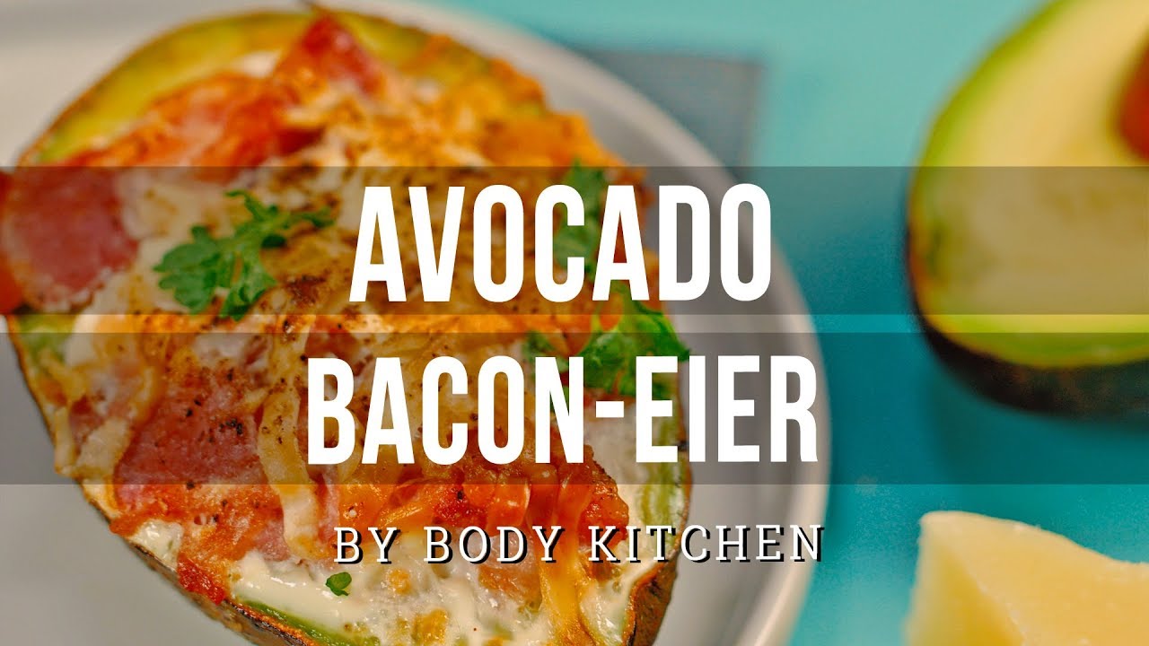 Avocado-Bacon-Eier – ein Body Kitchen® Rezept | Perfekt für Workouts