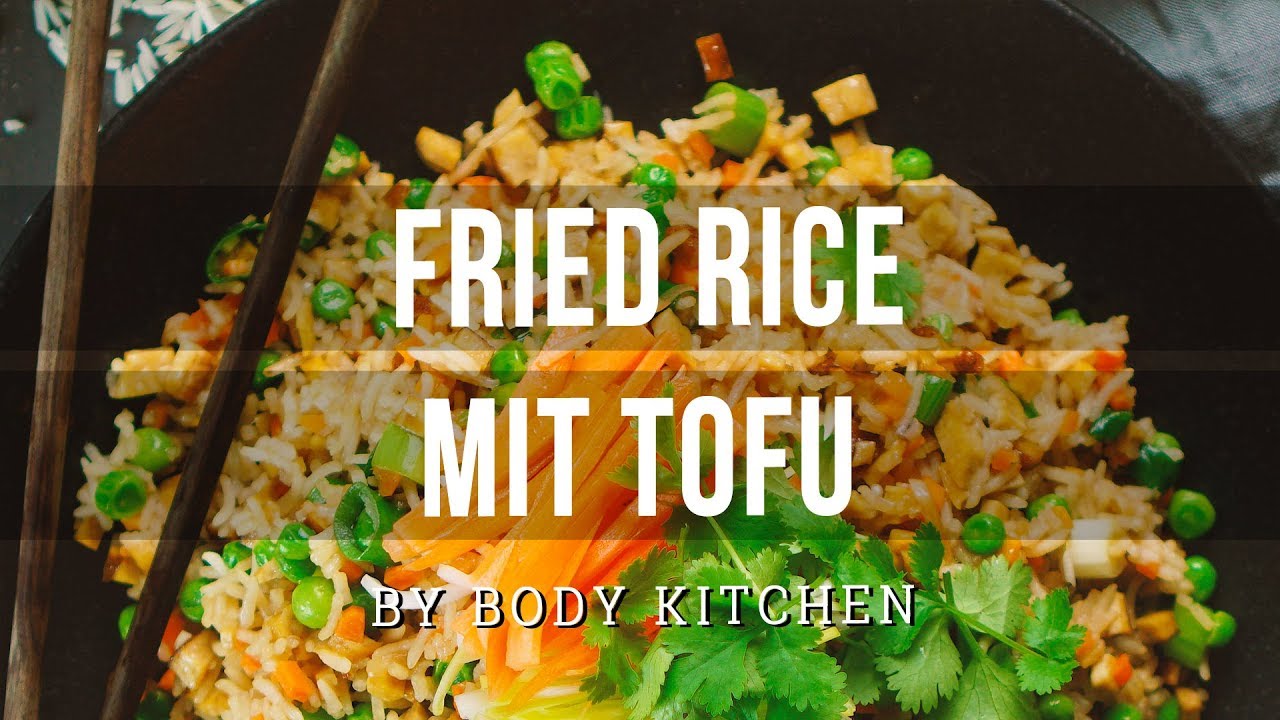 Schneller Fried Rice mit Tofu – ein Body Kitchen® Rezept