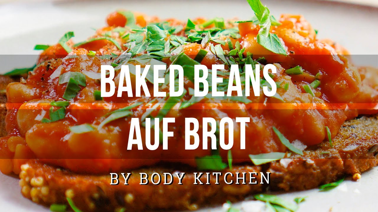 Baked Beans auf Brot – ein Body Kitchen® Rezept | Englisches Frühstück selbstgemacht