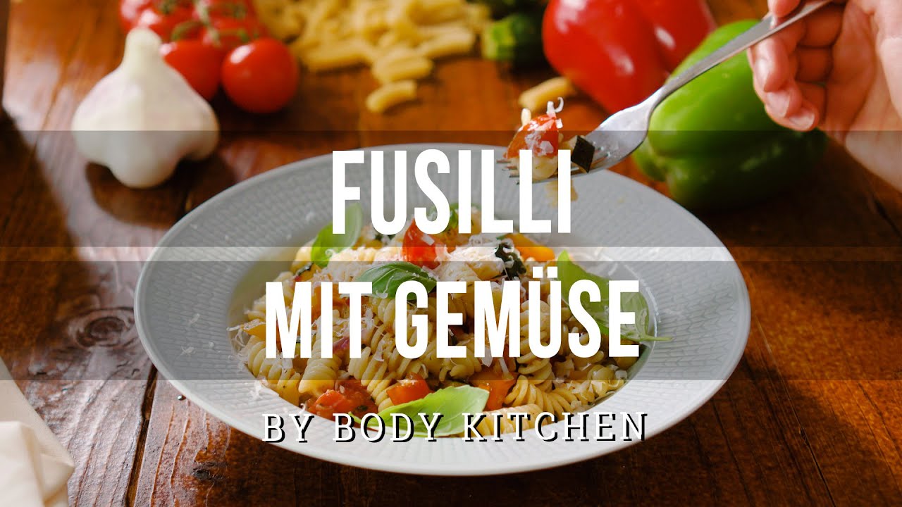 Fusilli mit Gemüse – ein Body Kitchen® Rezept
