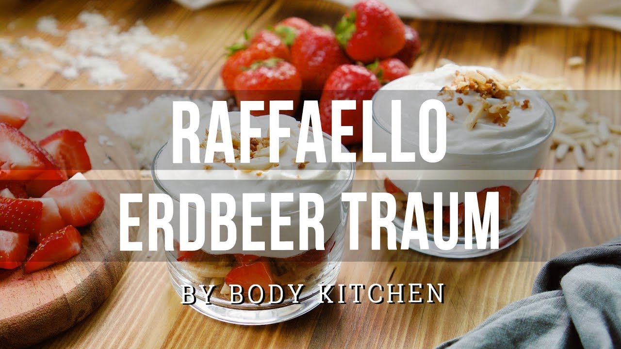 Raffaello Erdbeer Traum – ein Body Kitchen® Rezept
