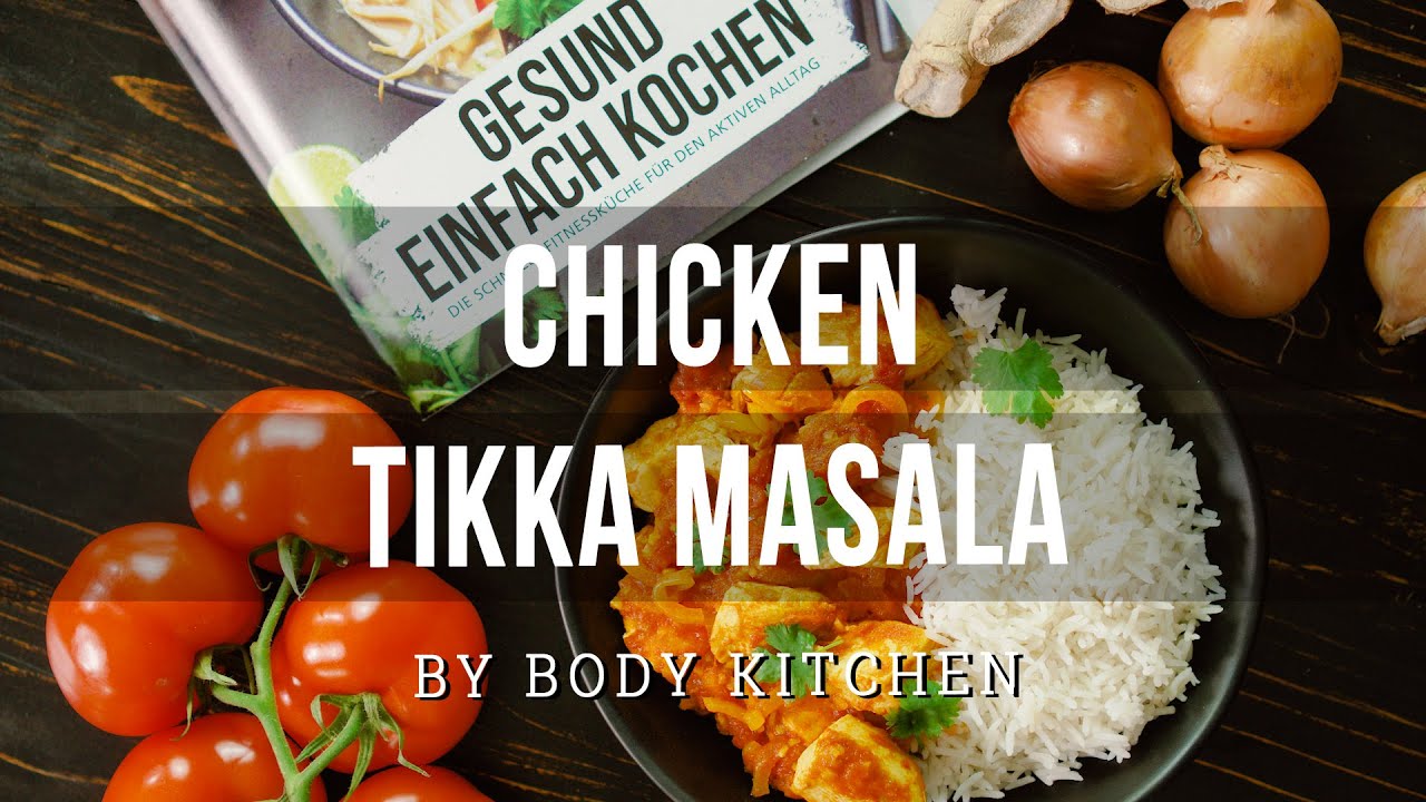 Schnelles Chicken Tikka Masala – ein Body Kitchen® Rezept