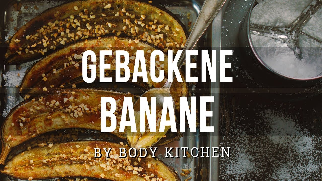 Gebackene Banane aus dem Ofen – ein Body Kitchen® Rezept